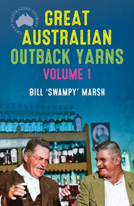 Great Australian Outback Yarns Volume 1