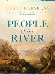 People of the River - Lost worlds of early Australia